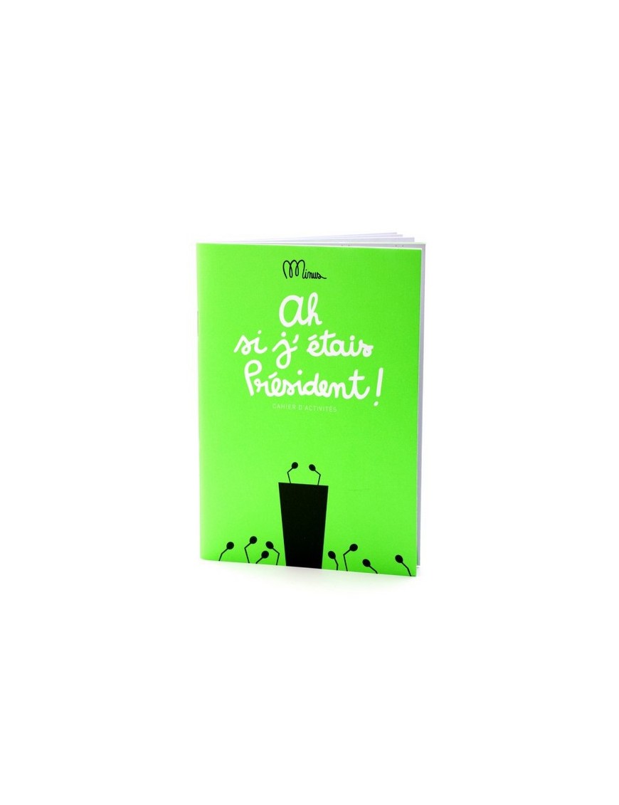 Petit Cahier d'Activités "Si j'étais Président"